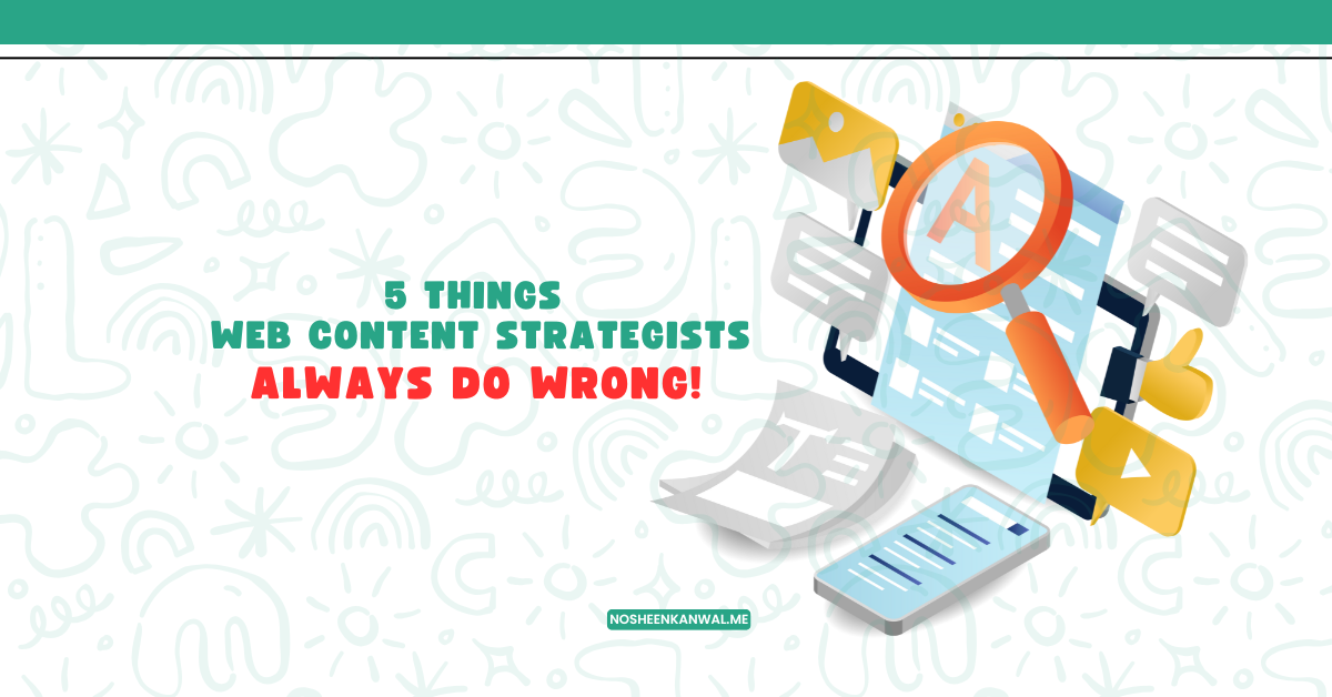 5 Things Web Content Strategists Always Do Wrong!