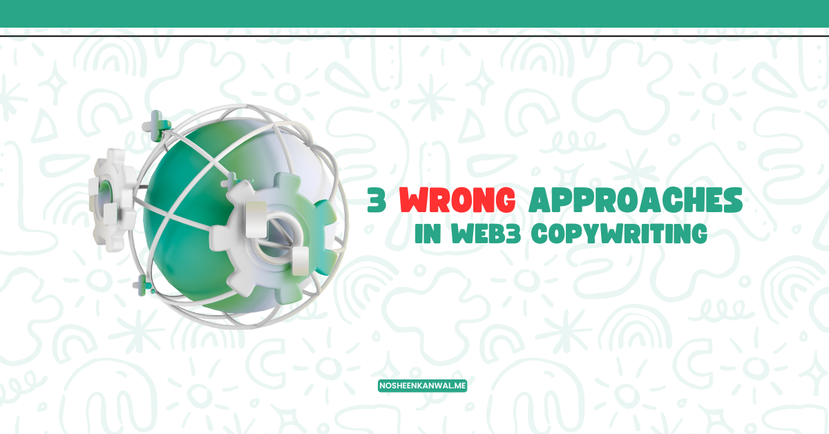 3 Wrong Approaches in Web3 Copywriting